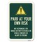 Signmission Park at Your Own Risk-Not Responsible Heavy-Gauge Aluminum Sign, 12" x 18", A-1218-23494 A-1218-23494 - alternate 1